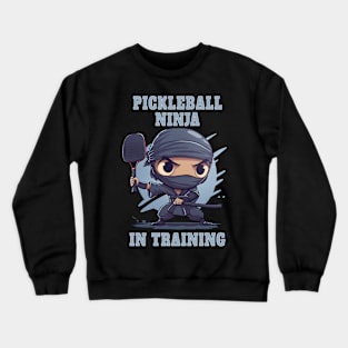 PIckleball Ninja in Training Crewneck Sweatshirt